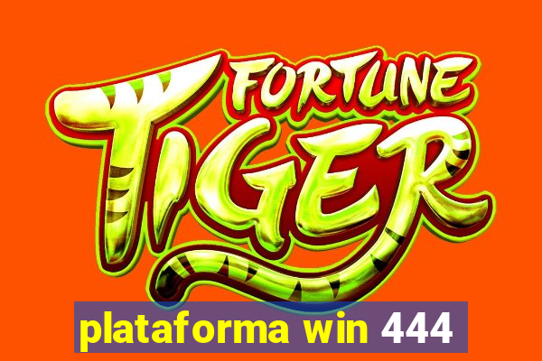 plataforma win 444